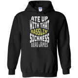 Beau James - Ate Up With That Rasslin' Sickness Hoodie