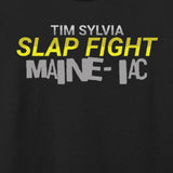 Tim Sylvia - Slap Fight Maine-iac T-Shirt